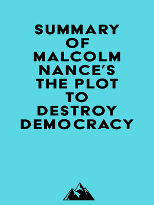 cover image of Summary of Malcolm Nance's the Plot to Destroy Democracy